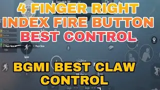 BGMI BEST CONTROLS | BGMI CONTROL GUIDE | RIGHT INDEX FIRE BUTTON CLAW | BEST 4 FINGER CLAW SET UP