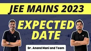 Expected Date For JEE 2023 | Umeed JEE | Dr. Anand Mani and Team