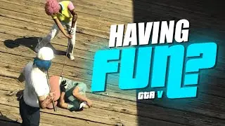 HAVING FUN? | GTA V