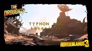 Typhon Logs and Dead Drop Locations: The Droughts (Pandora) - Borderlands 3