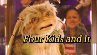 Four Kids and It ，Children catch a creature that can even help people achieve their wishes