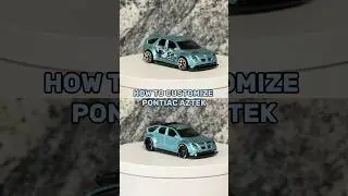 HOW TO CUSTOMIZE PONTIAC AZTEK #hotwheels #diy #custom #cars #tutorial #pontiac #aztek
