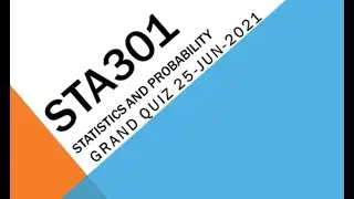 STA301 &ndash; Statistics and Probability Grand Quiz