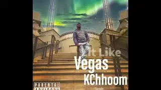 Lit Like Vegas- KChhoom (Freestyle) Prod. Lada Beatz