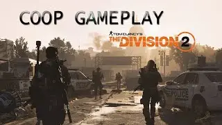 The Division 2 - Coop Gameplay