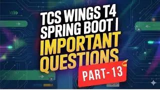 TCS Wings T4 Spring Boot | Important Questions | Part 13