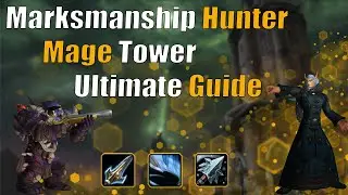 Marksmanship  Hunter Ultimate Mage Tower Guide | WoW Dragonflight |  Raest Magespear