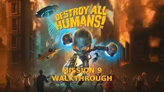 Destroy All Humans! - Mission 9: South by Southwest Walkthrough