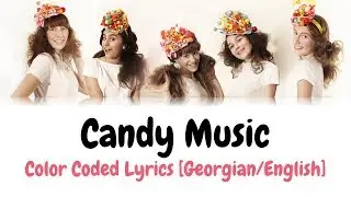 CANDY- Candy Music [ქართული/English Color Coded Lyrics]