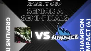 Champion Impact vs. Gremlins - Nashty Cup 5 - Senior Semi Finals