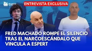 EXCLUSIVA DE RIVADAVIA: FRED MACHADO ROMPE EL SILENCIO TRAS EL NARCOESCÁNDALO QUE VINCULA A ESPERT