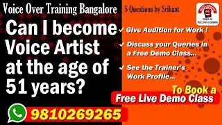 Can I become a Voice Artist at the age of 51 years? Voice Over training Bangalore @ deepakvoice.com