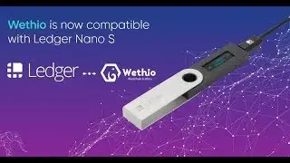 🔷 TUTORIAL 💻   HOW TO USE LEDGER NANO S WITH WETHIO   1