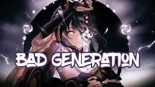 Nightcore - Bad Generation (Lyrics)