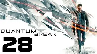QUANTUM BREAK - Akt 5/Teil 2: Zur&uuml;ck an die Universit&auml;t - Part 28 [PC/Deutsch/1080p]