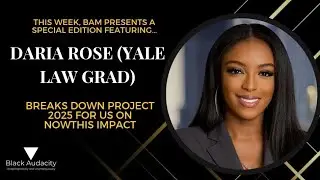BAM: Yale Law Grad, Daria Rose&rsquo;s Breakdown of Republican&rsquo;s Project 2025 Plan