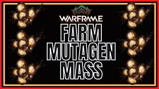 Warframe 2022 Ферма Мутаген Масса