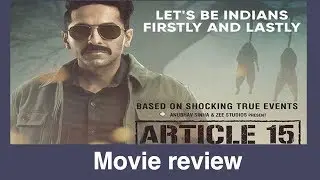 Public Review Of Movie Article 15 |Ayushyaman Khurana