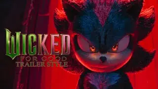 Sonic The Hedgehog 3 - Wicked For Good Trailer Style