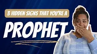 3 HIDDEN signs that you are a prophet