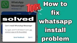 Fix whatsapp is not installing | can't install Whatsapp | WhatsApp install problem