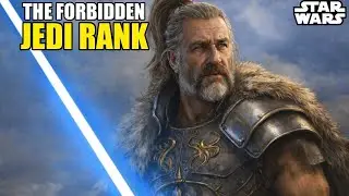The FORBIDDEN Jedi Title Outlawed By the High Council