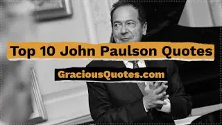 Top 10 John Paulson Quotes - Gracious Quotes