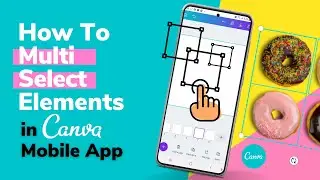 [Canva Mobile] How to Multi Select Elements/Multiple Items in App (For Beginner) #shorts #free 2021