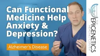 Can Functional Medicine Help Anxiety and Depression?