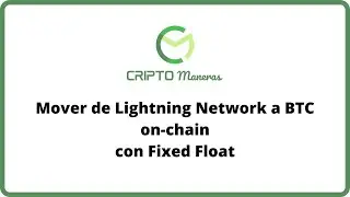 Cambiar BTC de Lightning Network a on-chain con Fixed Float.