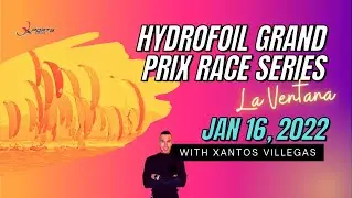 HYDROFOIL GRAND PRIX RACE SERIES, La Ventana 2022