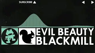[Melodic Dubstep] - Blackmill - Evil Beauty [Monstercat Fanmade]