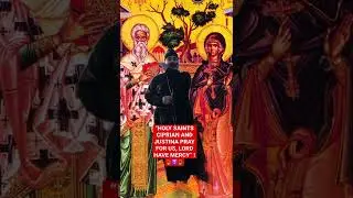 ☦️HOLY SAINTS CYPRIAN AND JUSTINA PRAY FOR US, LORD HAVE MERCY☦️