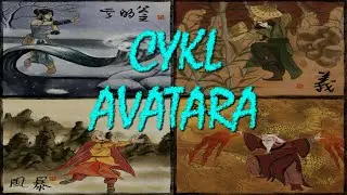 CYKL AVATARA - CZYM DOKŁADNIE JEST? [KRONIKI AVATARA]