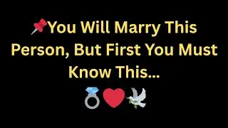 ANGEL SAYS: You Will Marry This Person, But First You Must Know This&hellip; 😳❤️