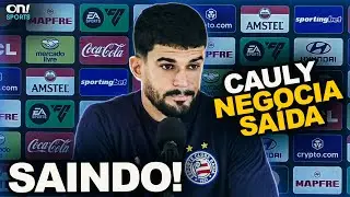 URGENTE 💣🚨 CAULY NEGOCIA SAÍDA DO BAHIA !