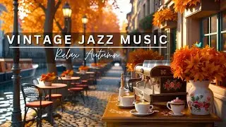 Cozy Vintage Architecture Autumn🍂Coffee Shop Ambience & Soft Jazz Music | Autumn Riverside Jazz Ca