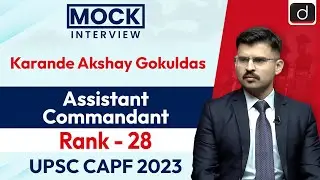UPSC CAPF AC 2023 | Karande Akshay Gokuldas | Rank - 28 | Mock Interview | Drishti IAS English
