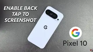 Google Pixel 10/10 Pro&nbsp;: comment activer le geste de capture d'&eacute;cran &laquo;&nbsp;Back Tap&nbsp;&raquo;
