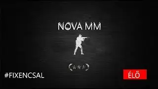 CS:GO LIVE | | #fixencsal nova MM (122)