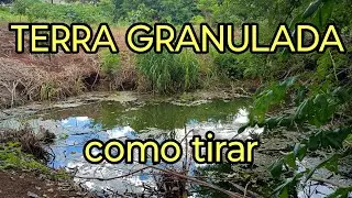 TERRA Granulada , segredo revelado, como tirar