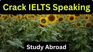 IELTS Speaking Practice | Study Abroad for UK, Ireland and Canada