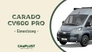 Carado CV600 - Camper Einweisung und Erklärung