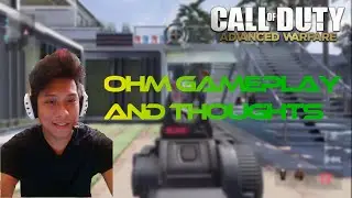 COD : AW (OHM Gameplay and Thoughts)