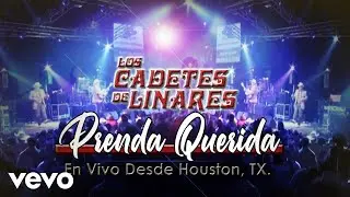 Los Cadetes De Linares - Prenda Querida (En Vivo Desde Houston, TX.)