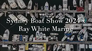 Sydney International Boat Show 2024: Inside Ray White Marine's exclusive event | Boulevard luxury