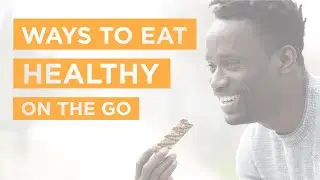 WELLNESS ON THE GO: Ways to eat healthy on the go #WellnessOnTheGo
