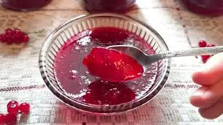 RED CURRANT JELLY in minutes! Recipe for the winter, without a refrigerator