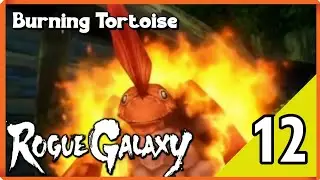 Burning Tortoise | Rogue Galaxy: Quarries #12