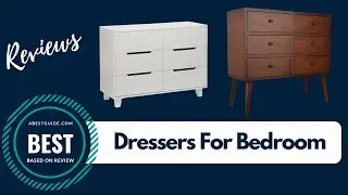 Dressers For Bedroom - The Best Dressers For Bedroom Reviews 2020